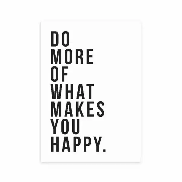 East End Prints Do More Of What Makes You Happy Print 1 East End Prints Do More Of What Makes You Happy Print