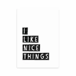 East End Prints I Like Nice Things Print